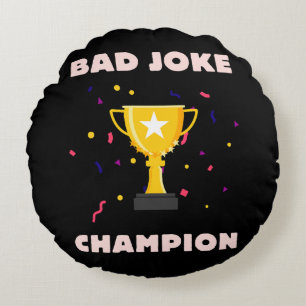 Coussins Ronds Champion de mauvaise blague