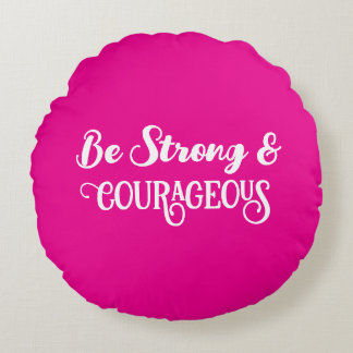 Coussins Ronds Cute Hot Pink Strong and Courageous Simple