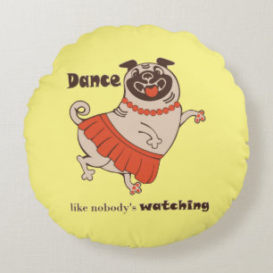 Coussins Ronds Danse comme personne ne regarde Carlin Girl