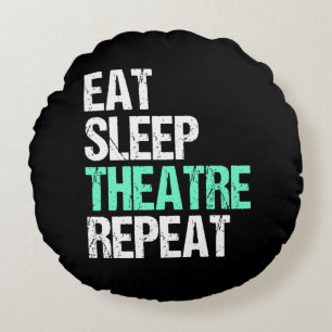 Coussins Ronds Eat Sleep Théâtre Répéter Funny Acteur Acteur Cade