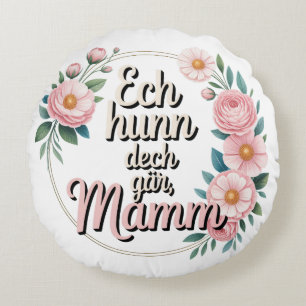 Coussins Ronds Ech hu meng Mamm gär – Luxembourgish Mother's Day
