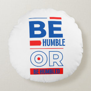 Coussins Ronds Être Humble Ou Être Humble