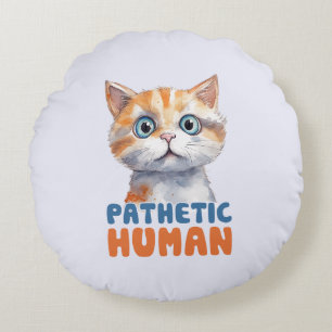 Coussins Ronds Homme pathétique - Design de chat Sarcastique