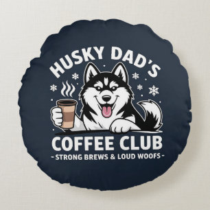 Coussins Ronds "Husky Dad's Coffee Club" - Fan Amoureux des chien