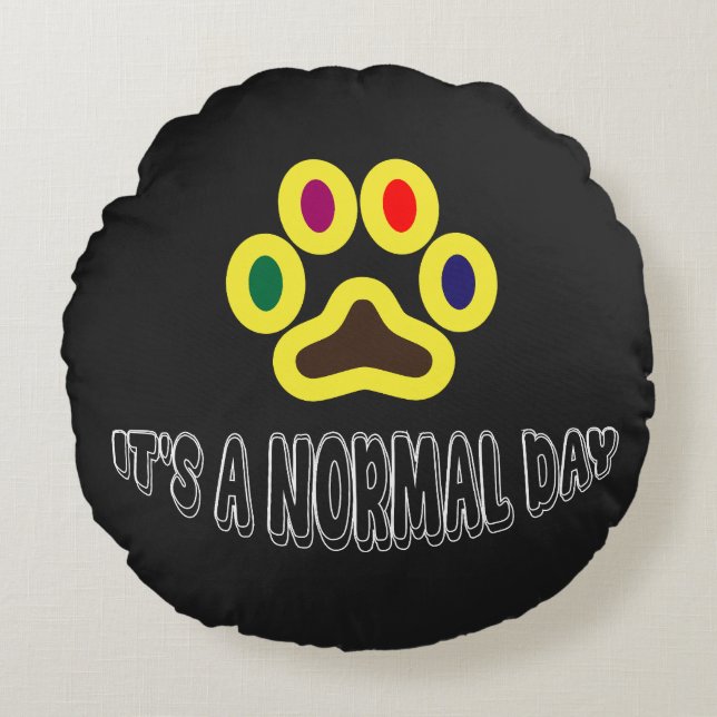Coussins Ronds It's a normal day cute cat paw with text (Devant)