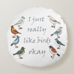 Coussins Ronds J'Aime Vraiment Les Oiseaux OK T-Shirt Birdwatcher