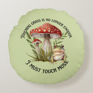 Coussins Ronds "Je dois toucher la mousse"