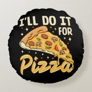 Coussins Ronds Je le ferai pour la pizza
