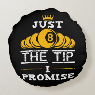 Coussins Ronds Just The Tip I Promise Billard