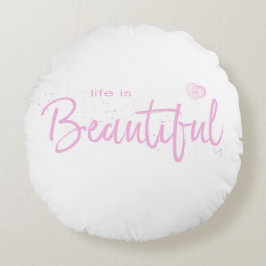 Coussins Ronds La vie est belle, Citer le texte rose