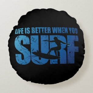 Coussins Ronds La Vie Est Meilleure Quand Vous Surf