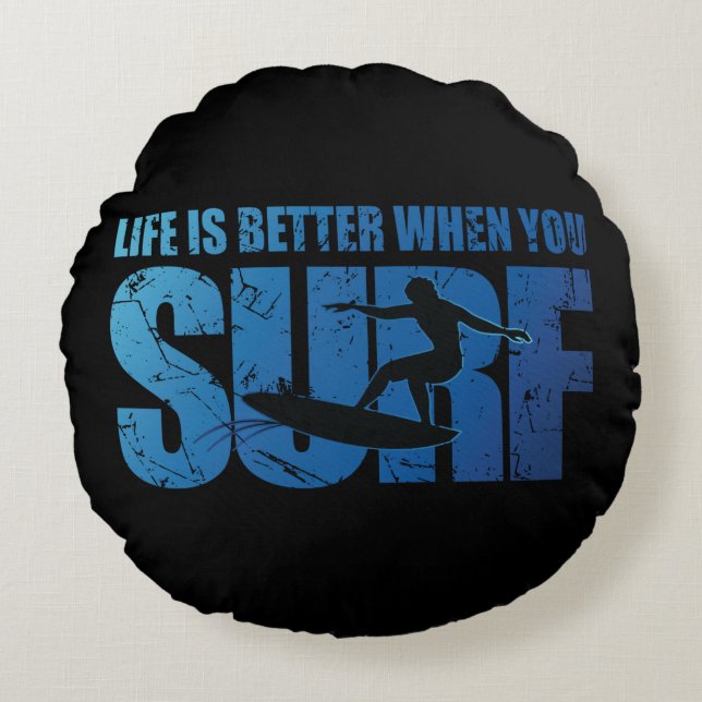Coussins Ronds La Vie Est Meilleure Quand Vous Surf (Devant)