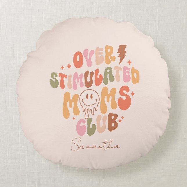 Coussins Ronds Moms Club surstimulé - Relatable et réel (Devant)