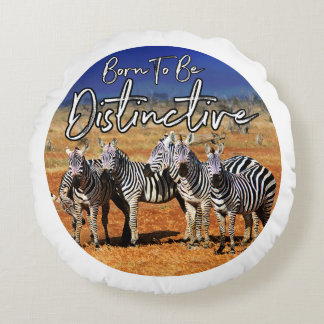 Coussins Ronds "Né Pour Être Distinctif" Zebra Art