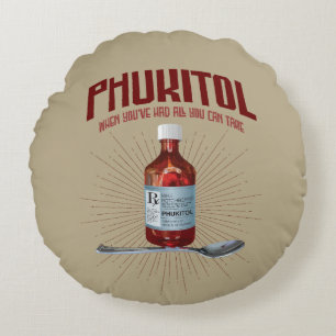 Coussins Ronds Phukitol - Médecine de la frustration drôle