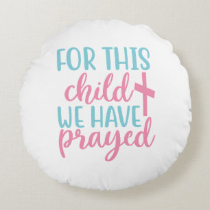 Coussins Ronds Pour cet enfant nous avons prié avec Croix