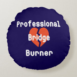 Coussins Ronds Professionnel qui brûle des ponts Humour d'entrepr