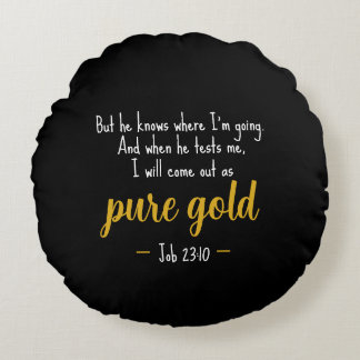 Coussins Ronds Pure Gold Job 23:10 Scripture Round Pillow