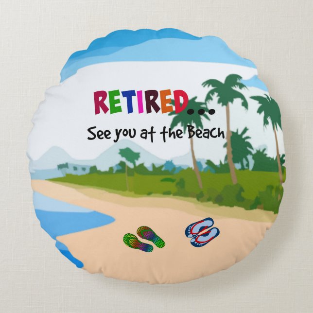 Coussins Ronds Retraité...A la plage (Devant)