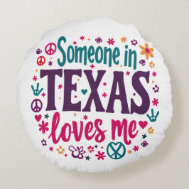 Coussins Ronds Someone in Texas Love Me - Retro Texas Hippie Art