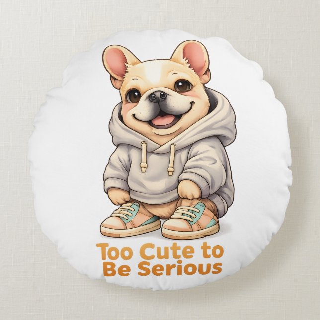 Coussins Ronds Too Cute to Be Serious – Funny French Bulldog  (Devant)