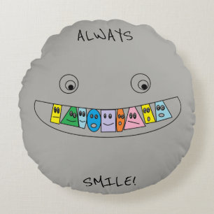 Coussins Ronds TOUJOURS SOURIRE N'IMPORTE CE QUE dents mignonnes