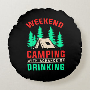 Coussins Ronds Week-end Camping avec une chance de boire-43675