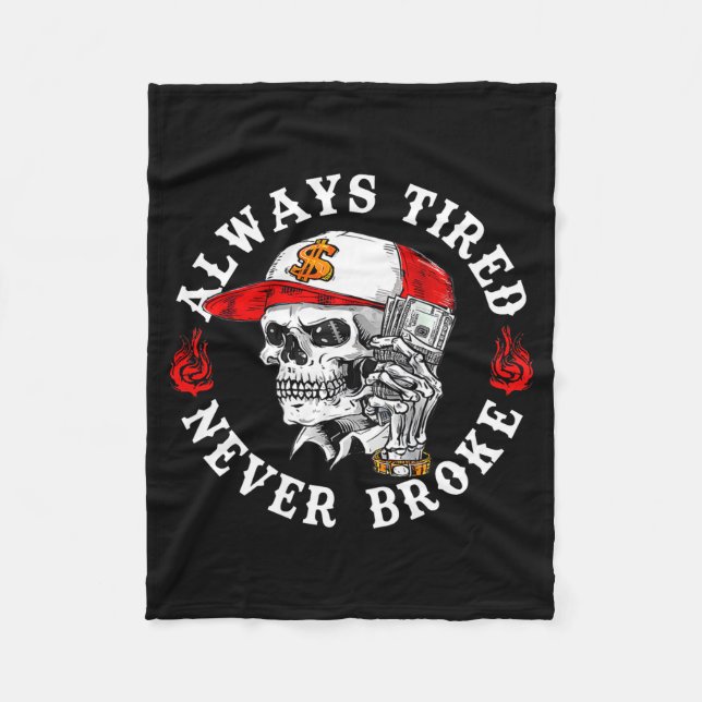 Couverture Polaire Always Tired Never Broke Funny Skull (on Back)  (Devant)