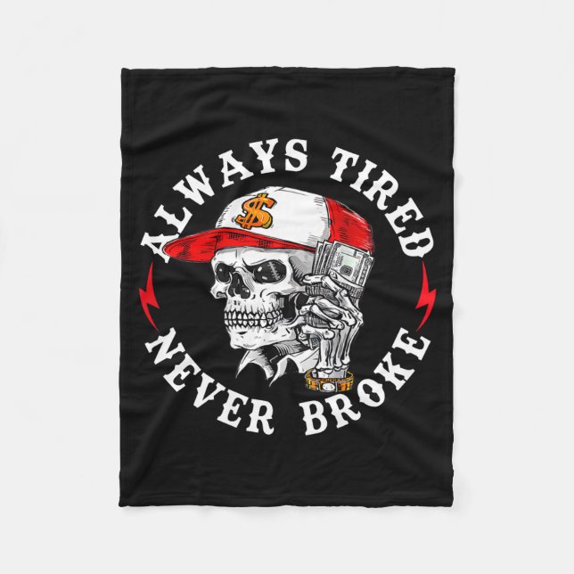 Couverture Polaire Always Tired Never Broke Funny Skull (on Back)  (Devant)