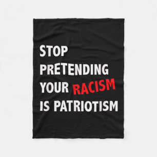 Couverture Polaire Arrêtez de prétendre que votre racisme est patriot