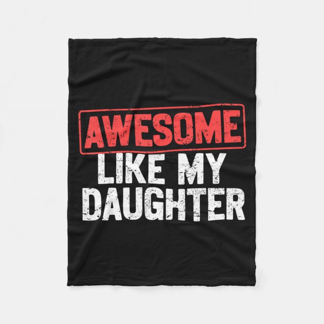 Couverture Polaire Awesome Like My Daughter Funny Dad Daddy Papa Mom  (Devant)