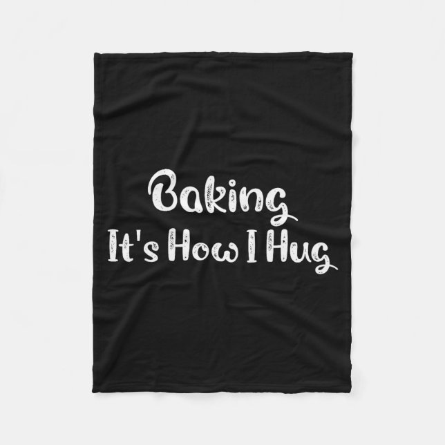 Couverture Polaire Baking It's How I Hug Funny Baking Mom  (Devant)