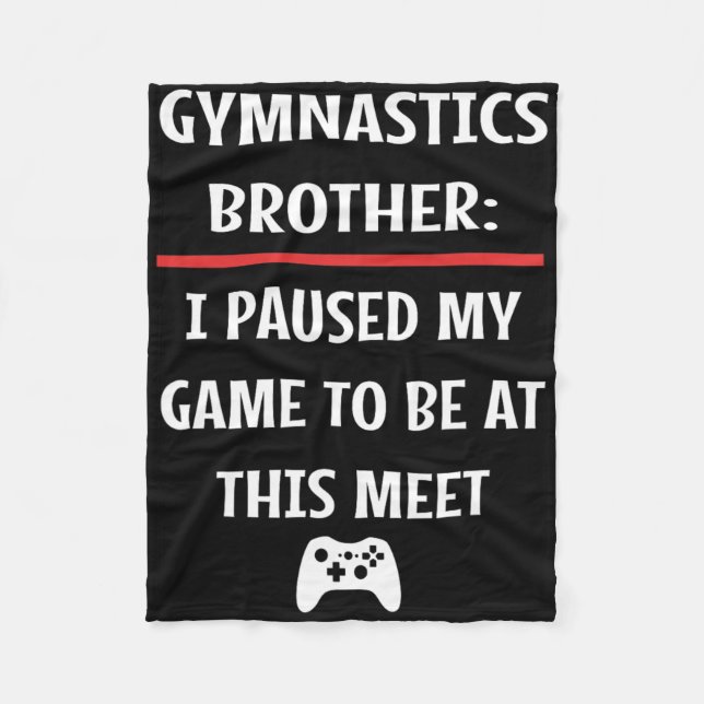 Couverture Polaire Brother Gymnastique A Interrompu Mon Jeu Pour Être (Devant)