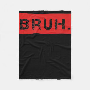 Couverture Polaire Bruh Funny Meme Saying Brother Greeting Venin
