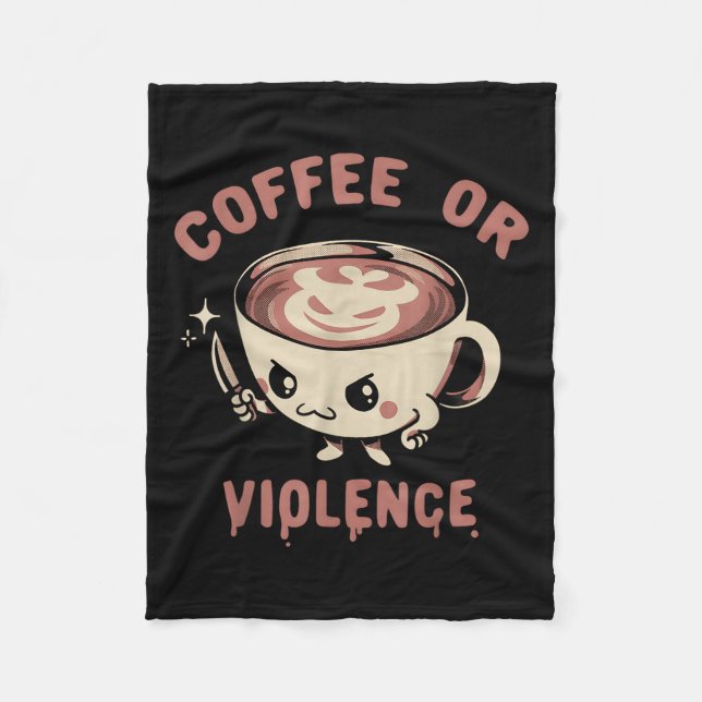 Couverture Polaire Café Ou Violence Drôle Caféine Addict Mème Quot (Devant)