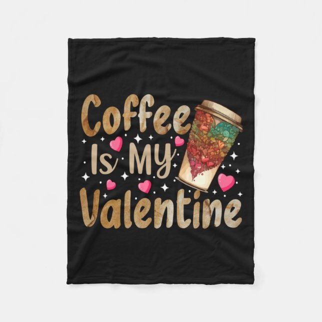 Couverture Polaire Coffee Is My Valentine Valentines Day Coffee  (Devant)