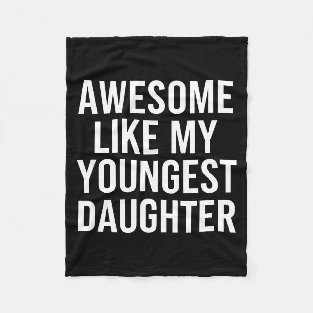 Couverture Polaire Dad Awesome Like My Youngest Daughter Fathers Day  (Devant)
