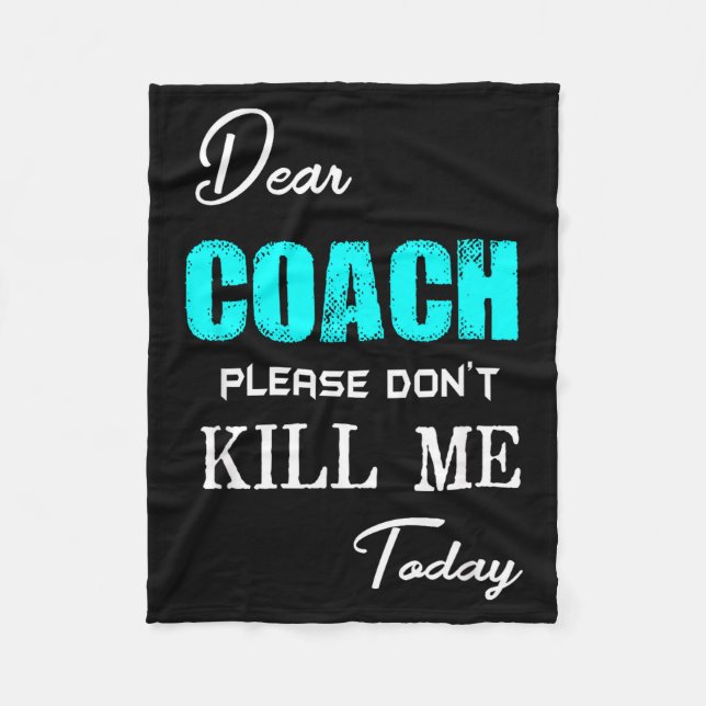 Couverture Polaire Dear Coach Please Don't Kill Me Today Funny  (Devant)