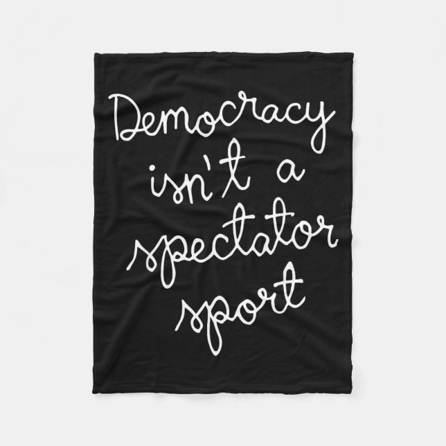 Couverture Polaire Democracy Isn’t A Spectator Srt Funny Quote  (Devant)