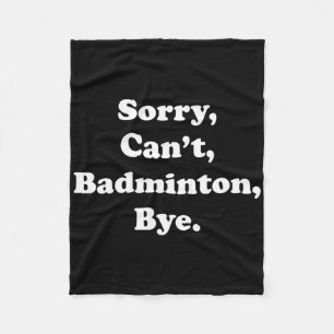 Couverture Polaire Désolé ne peut pas Badminton Bye Funny Badminton L