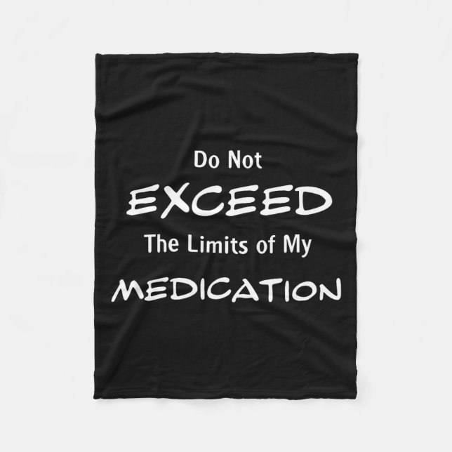 Couverture Polaire Do Not Exceed The Limits Of My Medication Funny No (Devant)