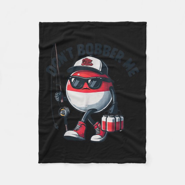 Couverture Polaire Don't Bobber Me Fishing Funny Quote Humor Adult  (Devant)