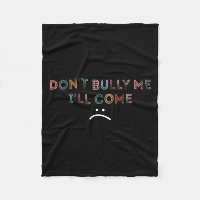 Couverture Polaire Dont Bully Me Ill Come _1  (Devant)