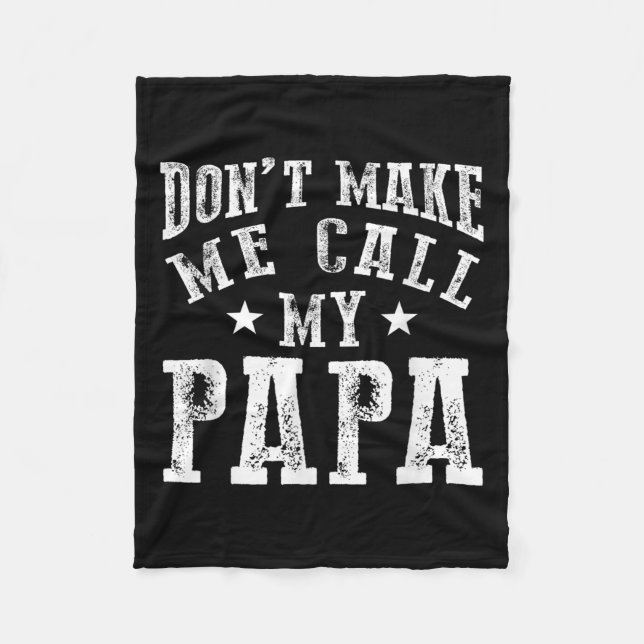 Couverture Polaire Don't Make Me Call My Papa Grandpa Granhild Quote  (Devant)