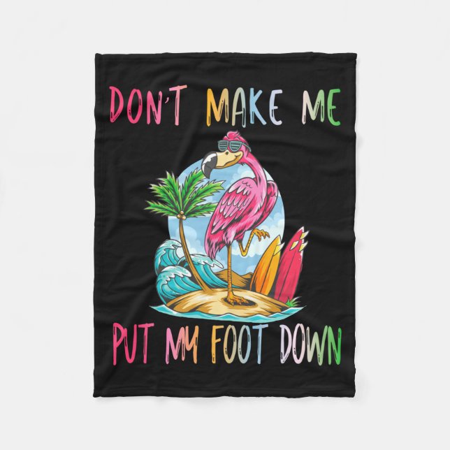 Couverture Polaire Dont Make Me Put My Foot Down Flamingo Summer Funn (Devant)