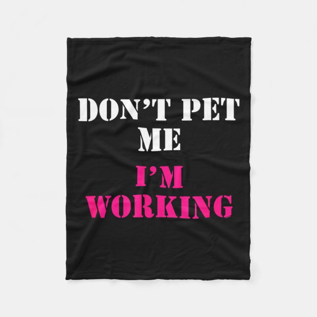 Couverture Polaire Don't Pet Me I'm Working Funny Service  (Devant)