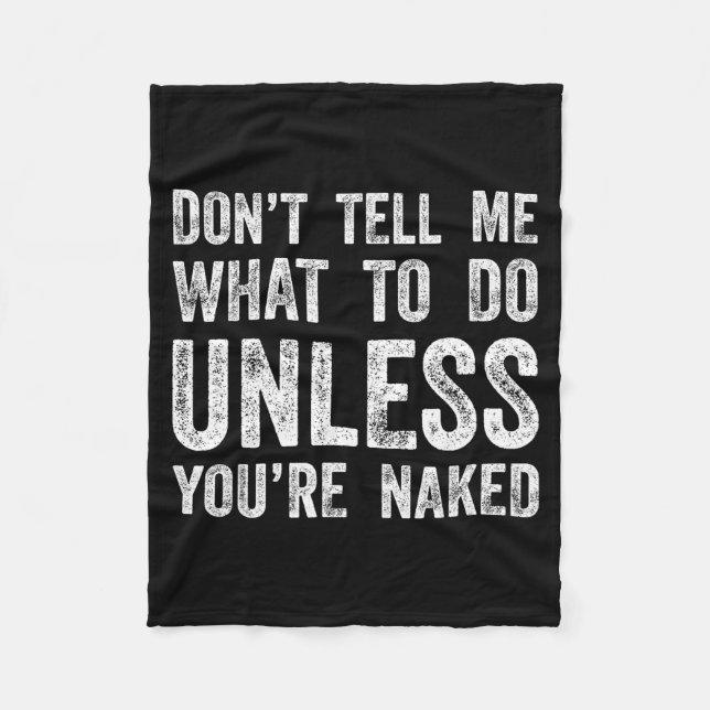 Couverture Polaire Don't Tell Me What To Do Unless You're  (Devant)