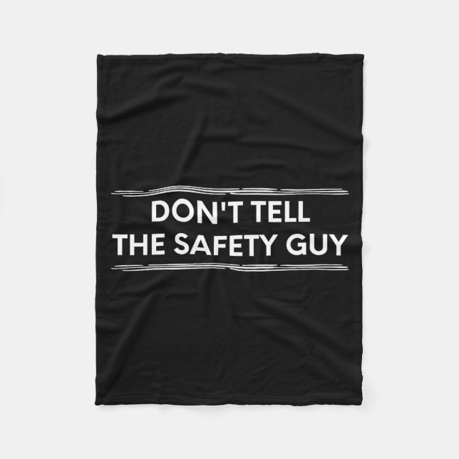 Couverture Polaire Don't Tell The Safety Guy Construction Pun Design  (Devant)