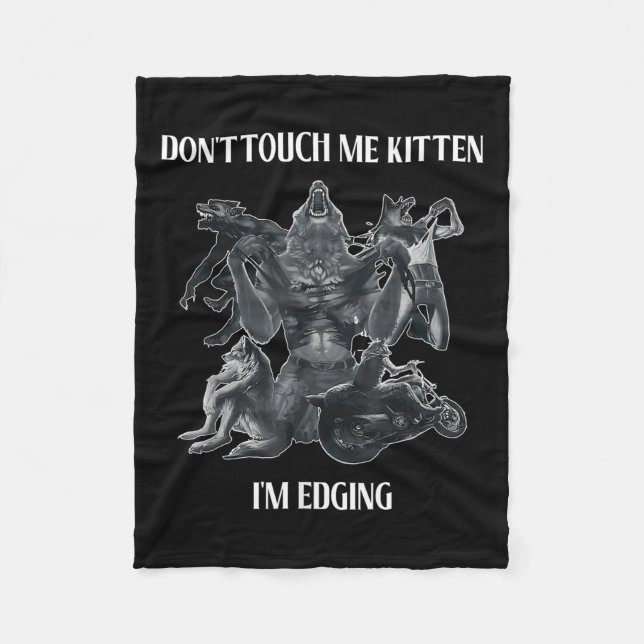 Couverture Polaire Don't Touch Me Kitten I'm Edging Wolfs Design  (Devant)