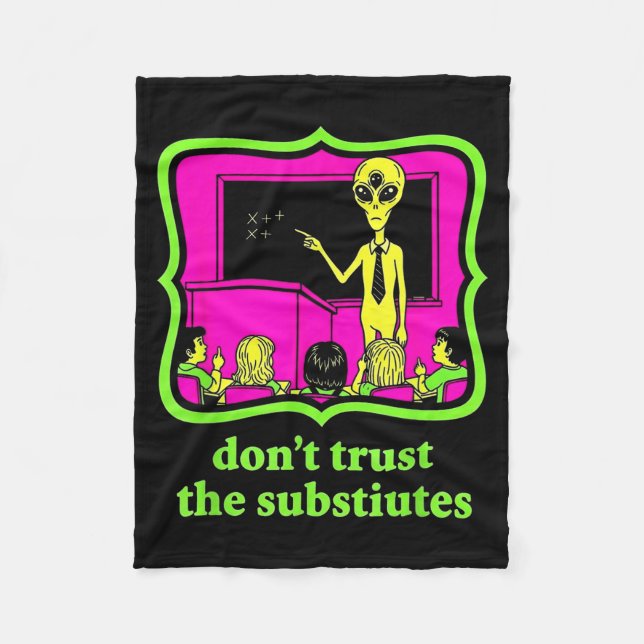 Couverture Polaire Don't Trust Subtitutes Funny Alien Invasion Teache (Devant)